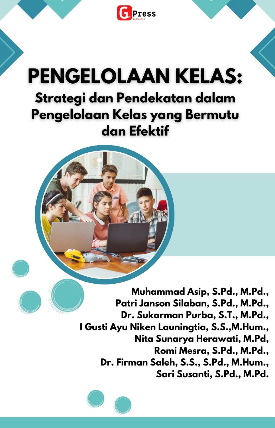 PENGELOLAAN KELAS: Strategi dan Pendekatan dalam Pengelolaan Kelas yang Bermutu  dan Efektif